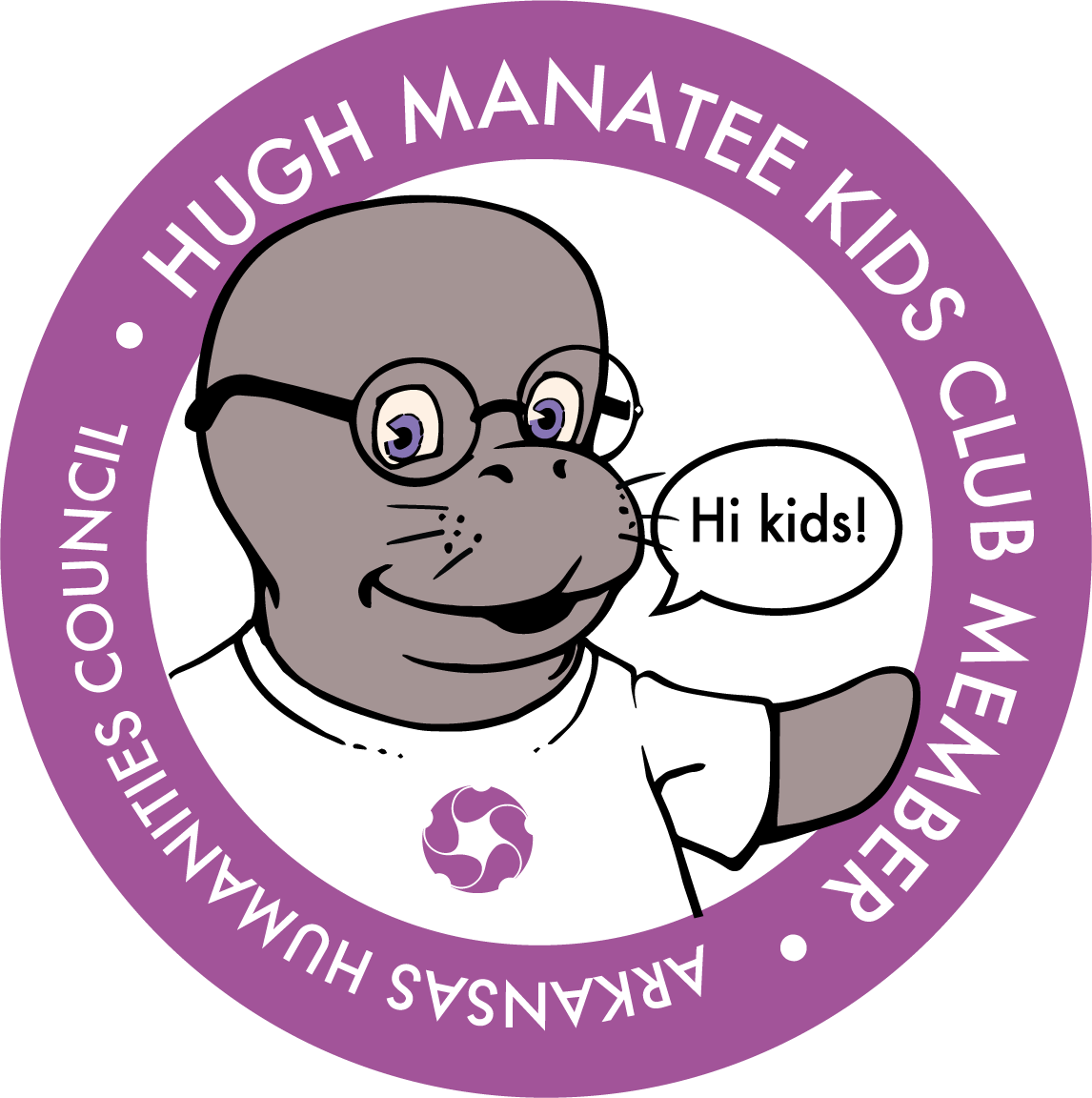 A circular sticker with a manatee wearing glasses and a t-shirt with the HumanitiesAR logo on it. Next to the manatee's mouth is a speech bubble with the text "Hi kids!" And on the edge of the circle is the text: "Hugh Manatee Kids Club member / HumanitiesAR"